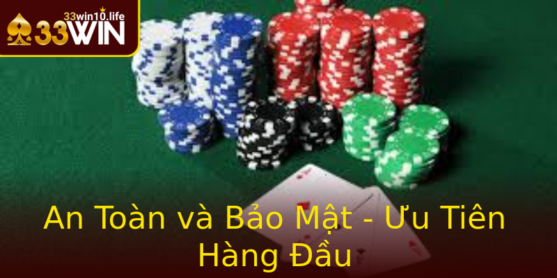An Toàn và Bảo Mật - Ưu Tiên Hàng Đầu An Toàn và Bảo Mật - Ưu Tiên Hàng Đầu