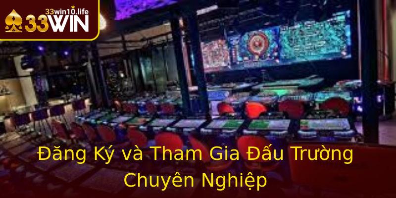 Đăng Ký và Tham Gia Đấu Trường Chuyên Nghiệp Đăng Ký và Tham Gia Đấu Trường Chuyên Nghiệp