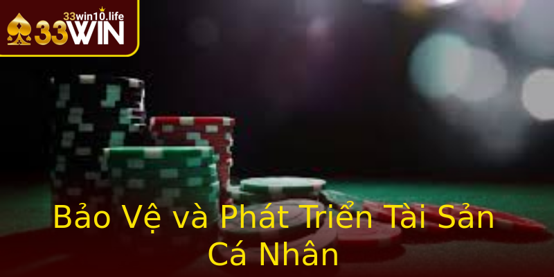 Bảo Vệ và Phát Triển Tài Sản Cá Nhân Bảo Vệ và Phát Triển Tài Sản Cá Nhân