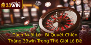 Cach Nuoi Lo Bi Quyet Chien Thang 33Win Trong The Gioi Lo E Online