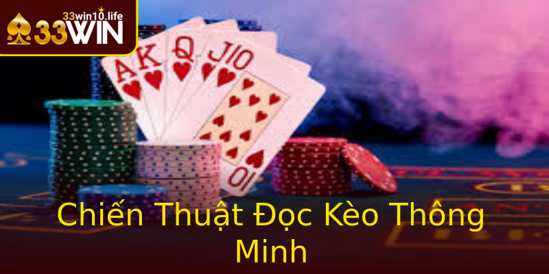Chiến Thuật Đọc Kèo Thông Minh Chiến Thuật Đọc Kèo Thông Minh