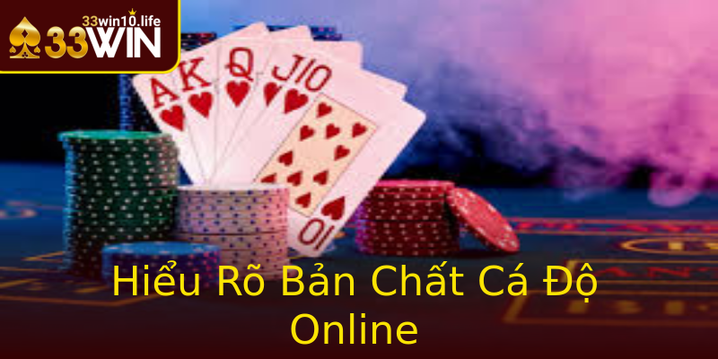 Hiểu Rõ Bản Chất Cá Độ Online Hiểu Rõ Bản Chất Cá Độ Online