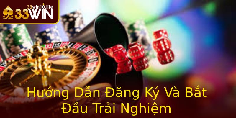 Hướng Dẫn Đăng Ký Và Bắt Đầu Trải Nghiệm Hướng Dẫn Đăng Ký Và Bắt Đầu Trải Nghiệm