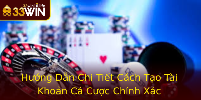 Hướng Dẫn Chi Tiết Cách Tạo Tài Khoản Cá Cược Chính Xác Hướng Dẫn Chi Tiết Cách Tạo Tài Khoản Cá Cược Chính Xác