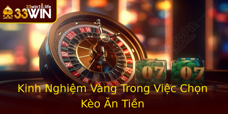 Kinh Nghiệm Vàng Trong Việc Chọn Kèo Ăn Tiền Kinh Nghiệm Vàng Trong Việc Chọn Kèo Ăn Tiền